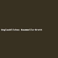 Unglaubliches Baumwolle-Brett