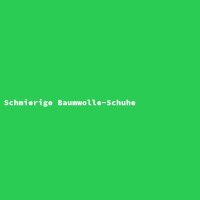 Schmierige Baumwolle-Schuhe