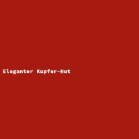 Eleganter Kupfer-Hut
