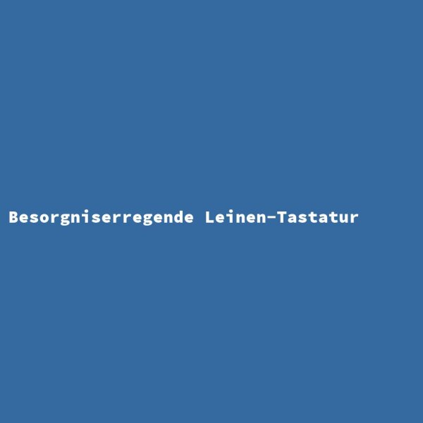 Besorgniserregende Leinen-Tastatur