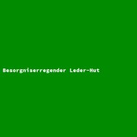 Besorgniserregender Leder-Hut