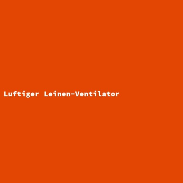 Luftiger Leinen-Ventilator