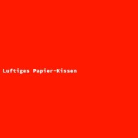 Luftiges Papier-Kissen