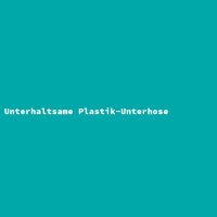 Unterhaltsame Plastik-Unterhose