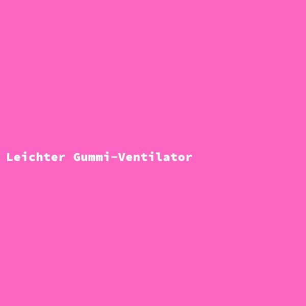 Leichter Gummi-Ventilator
