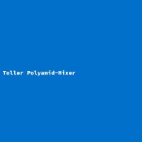 Toller Polyamid-Mixer
