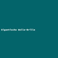 Gigantische Wolle-Brille